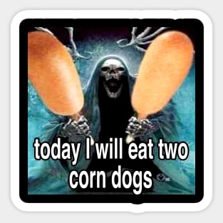 Today I Will Eat Two Corndogs | Skeleton Corndog Meme | Hard Skeleton | Unisex Sticker